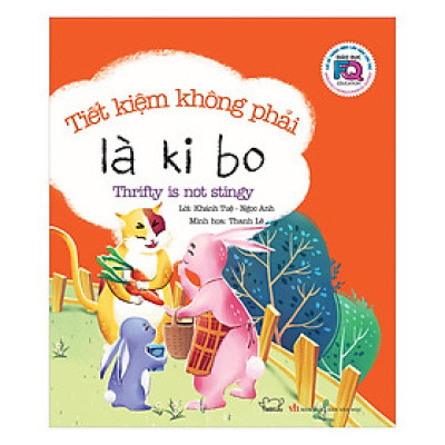 Giáo Dục FQ Cho Trẻ: Tiết Kiệm Không Phải Là Ki Bo