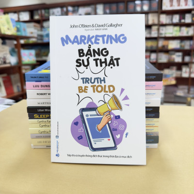 Marketing Bằng Sự Thật  - Vanlangbooks