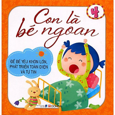 Sách - Con Là Bé Ngoan - Tập 4 - Đông A
