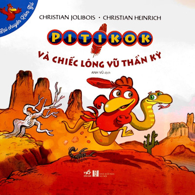 Lại Chuyện Xóm Gà - Pitikok Và Chiếc Lông Vũ Thần Kỳ