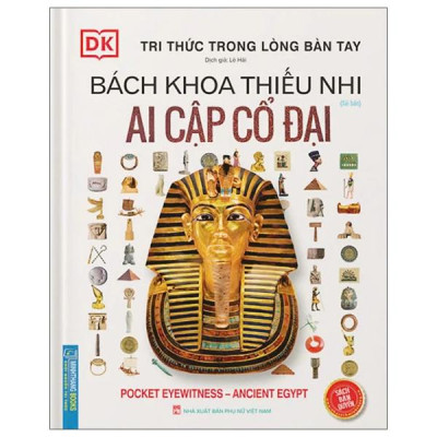 Sách - Bách Khoa Thiếu Nhi - Ai Cập Cổ Đại - Bìa Cứng (Tái Bản 2025)