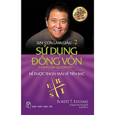 Dạy Con Làm Giàu (Tập 2) - Sử Dụng Đồng Vốn