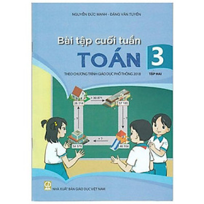 Bài Tập Cuối Tuần Toán 3 - Tập 2 (Theo Chương Trình Giáo Dục Phổ Thông 2018)