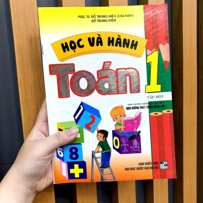 Học Và Hành Toán  1 Tập Một (Theo Chương Trình Tiểu Học Mới Định Hướng Phát Triển Năng Lực) ( Tái Bản)