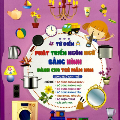 Từ Điển Phát Triển Ngôn Ngữ Bằng Hình Dành Cho Trẻ Mầm Non - Chủ Đề: Đồ Dùng Phòng Khách,…