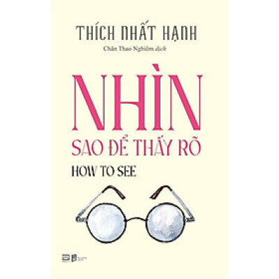 Sách Bỏ Túi - How To See - Nhìn Sao Để Thấy Rõ - Phanbook