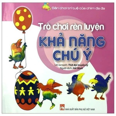 Sách - Sân Chơi Trí Tuệ Của Chim Đa Đa - Trò Chơi Rèn Luyện Khả Năng Chú Ý  - NXB Phụ Nữ