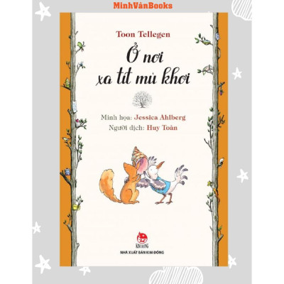 Sách – Toon Tellegen: Ở nơi xa tít mù khơi – Những lá thư nhờ gió gửi ai đó – Cuộc phiêu lưu ra trò và rắc rối – Sinh nhật ở rừng và những cuộc vui tưng bừng
