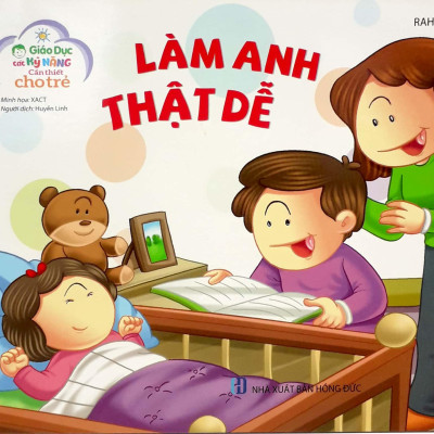 Giáo Dục Các Kỹ Năng Cần Thiết Cho Trẻ : Làm anh thật vui