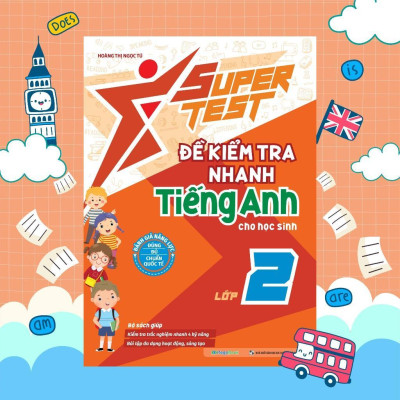 Sách - Super Test - Đề Kiểm Tra Nhanh Tiếng Anh Lớp 2 - Megabook