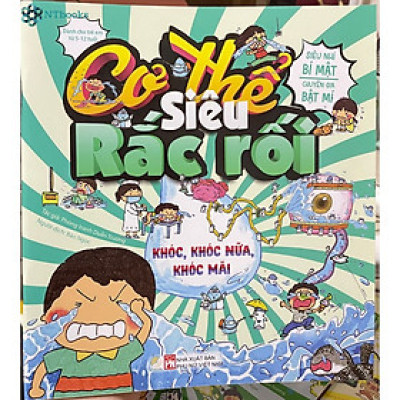 Sách Cơ Thế Siêu Rắc Rối - Khóc, Khóc Nữa, Khóc Mãi (Dành cho trẻ em từ 5-12 tuổi)
