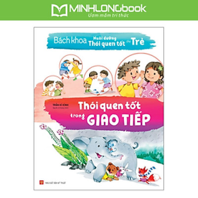 Bách Khoa Nuôi Dưỡng Thói Quen Tốt Cho Trẻ - Thói Quen Tốt Trong Giao Tiếp