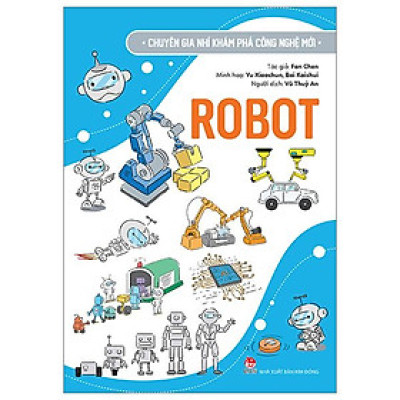 Chuyên Gia Nhí Khám Phá Công Nghệ Mới - Robot