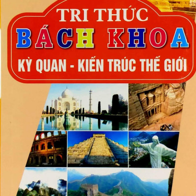 Tri Thức Bách Khoa - Ký Quan - Kiến Trúc Thế Giới