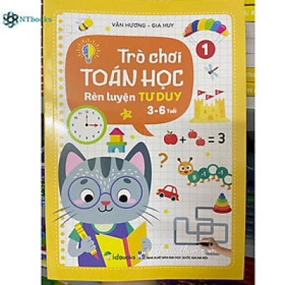 Sách Trò Chơi Toán Học Rèn Luyện Tư Duy 3-6 Tuổi Quyển 1