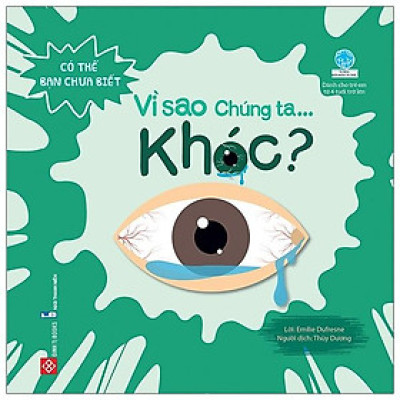 Có Thể Bạn Chưa Biết- Vì Sao Chúng Ta... Khóc?