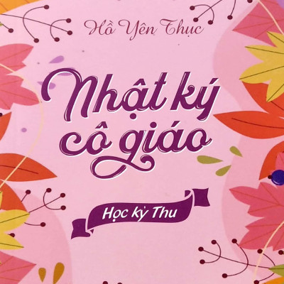 Nhật Ký Cô Giáo - Học Kỳ Thu