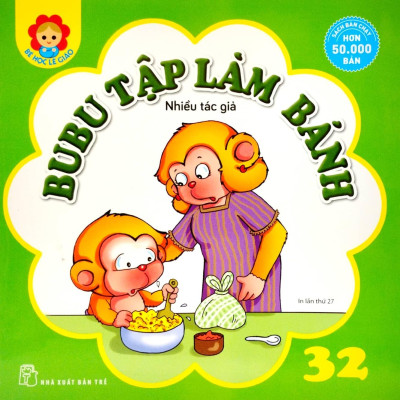 Bé Học Lễ Giáo - Bubu Tập 32: Tập Làm Bánh (Tái Bản 2023)
