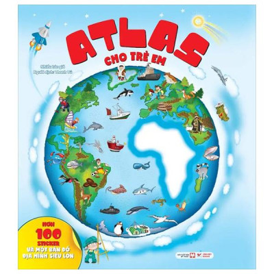 Sách - Atlas cho trẻ em - Hơn 100 Sticker và bản đồ địa hình siêu lớn