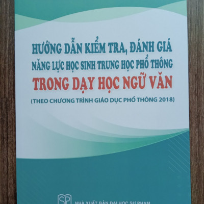 Sách - Hướng dẫn kiểm tra, đánh giá năng lực học sinh trung học phổ phông trong dạy học Ngữ văn