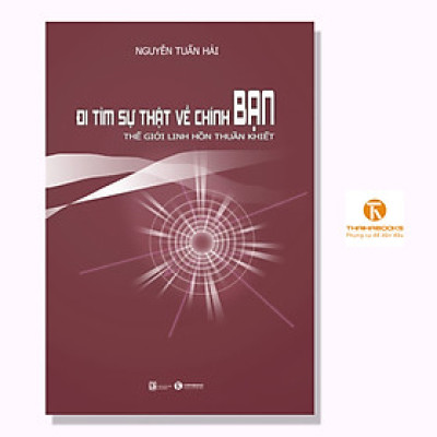 Sách - Đi tìm sự thật về chính bạn – Thế giới linh hồn thuần khiết - Thái Hà Books