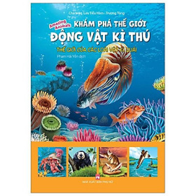 Khám Phá Thế Giới Động Vật Kì Thú: Thế Giới Của Các Loài Vật Kì Quái