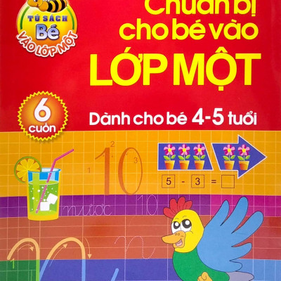 Bộ Tủ Sách Bé Vào Lớp Một - Chuẩn Bị Cho Bé Vào Lớp 1 (Dành Cho Bé 4-5 Tuổi) (Bộ Túi 6 Cuốn)