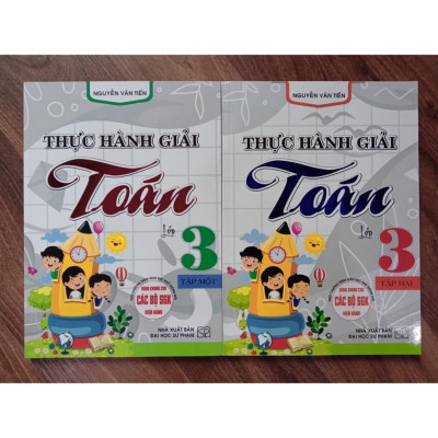 Sách - Thực Hành Giải Toán Lớp 3 - Tập 1 (Biên Soạn Theo Chương Trình GDPT Mới)