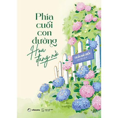 Sách Phía Cuối Con Đường, Hoa Đang Nở - AZB
