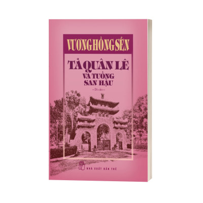 Vương Hồng Sển - Tả Quân Lê Và Tuồng San Hậu - Di Cảo (Bìa Cứng)