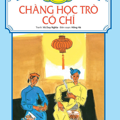 Tranh Truyện Dân Gian Việt Nam - Chàng Học Trò Có Chí (Tái Bản 2024)