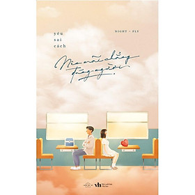 Sách - Yêu Sai Cách Nên Mãi Chẳng Đúng Người - Night Fly - AZ Việt Nam