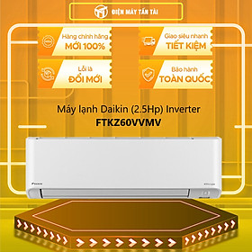 Máy lạnh Daikin Inverter 2.5 HP FTKZ60VVMV - Hàng chính hãng (Chỉ giao HCM)