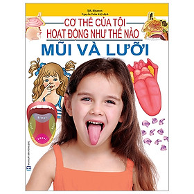 Cơ Thể Của Tôi Hoạt Động Như Thế Nào - Mũi Và Lưỡi