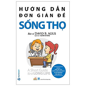 Hướng Dẫn Đơn Giản Để Sống Thọ - Vanlangbooks