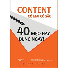 Content có mài có sắc - 40 mẹo hay, dùng ngay!