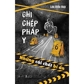Sách - Ghi Chép Pháp Y - Những Cái Chết Bí Ẩn - AZ Việt Nam