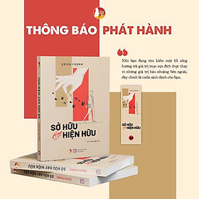 SỞ HỮU HAY HIỆN HỮU - Erich Fromm – Vũ Thị Hồng Ngân dịch – Bách Việt - NXB Lao Động