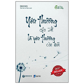 Yêu Thương Cho Đi Là Yêu Thương Còn Mãi (Tái Bản 2023)