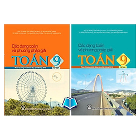 Sách – Các Dạng Toán Và Phương Pháp Giải Toán 9 Tập 1