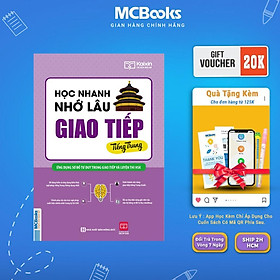 Sách - Học Nhanh Nhớ Lâu Giao Tiếp Tiếng Trung - Ứng Dụng Sơ Đồ Tư Duy Trong Giao Tiếp Và Luyện Thi HSK - MCBooks
