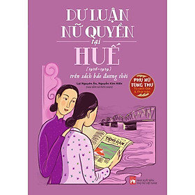 Sách - Dư Luận Nữ Quyền Tại Huế  - NXB Phụ Nữ
