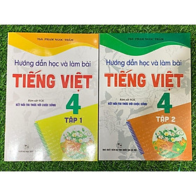 Combo hướng dẫn học và làm bài tiếng việt 4 - tập 1 + 2 (bám sát sgk kết nối tri thức với cuộc sống) (2 cuốn) (HA)