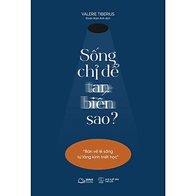 Sách - Sống Chỉ Để Tan Biến Sao - AZ Việt Nam
