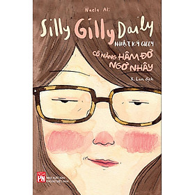 Silly Gilly Daily - Nhật Ký Gilly Cô Nàng Hâm Đơ, Ngơ Nhây