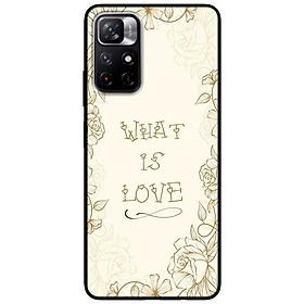 Ốp lưng dành cho Xiaomi Redmi Note 11 5G - Redmi Note 11T - Redmi Note 11S - What Is Love