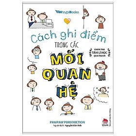 Cách Ghi Điểm Trong Các Mối Quan Hệ - Khám Phá Tâm Lí Học Qua Tranh
