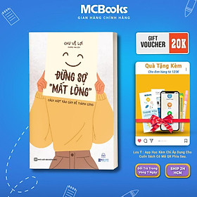 Sách - Đừng Sợ Mất Lòng - Cách Vượt Rào Cản Để Thành Công - MCBooks