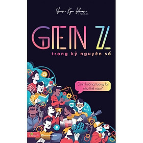 Sách - GenZ Trong Kỷ Nguyên Số - Định Hướng Tương Lai Như Thế Nào - MCBooks
