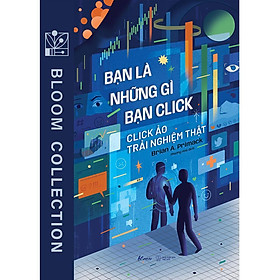 Sách - Bạn Là Những Gì Bạn Click - AZ Việt Nam